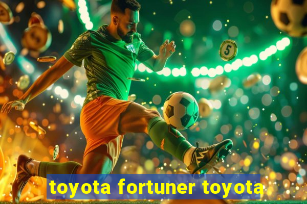 toyota fortuner toyota